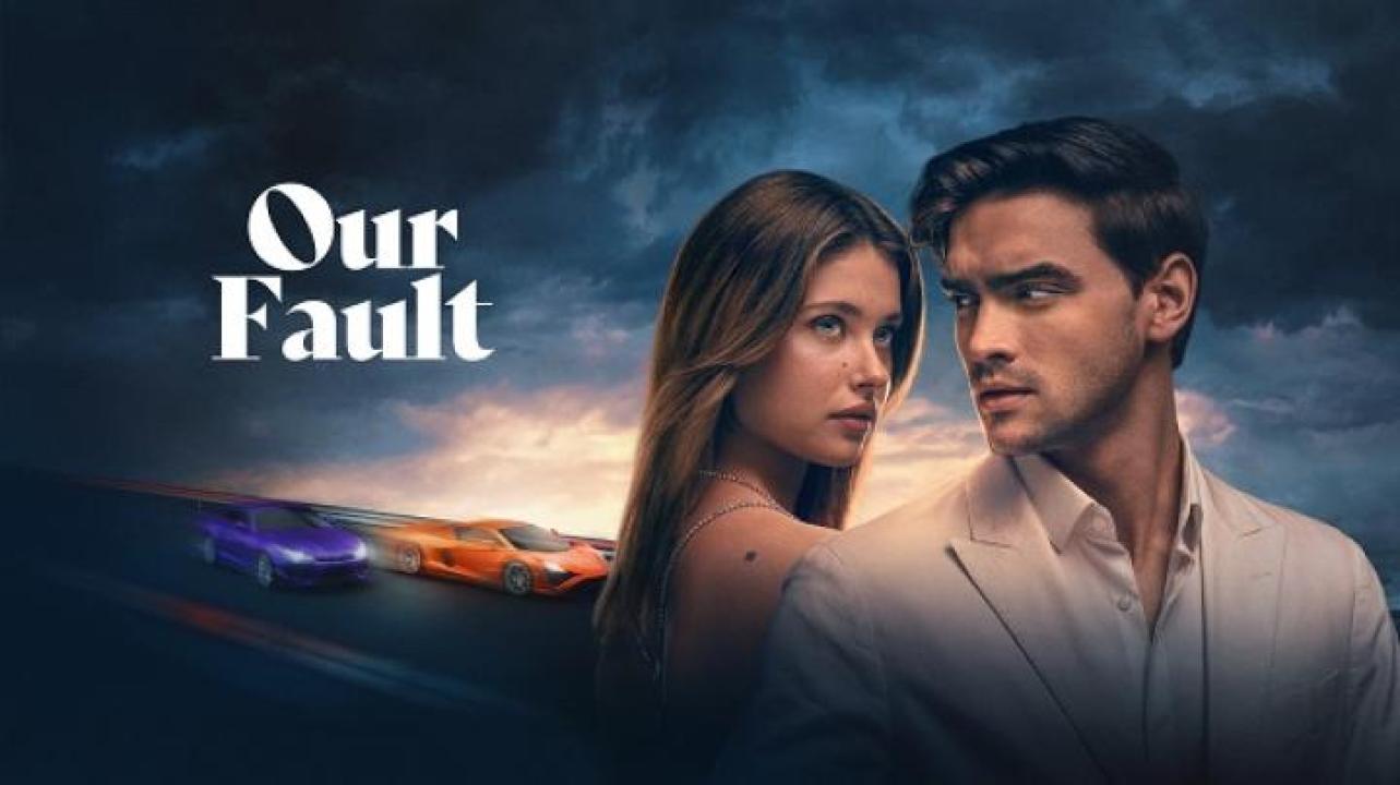 مشاهدة فيلم Our Fault 2025 مترجم