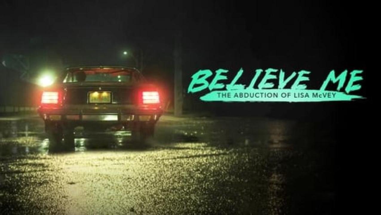 مشاهدة فيلم Believe Me The Abduction of Lisa McVey 2018 مترجم 