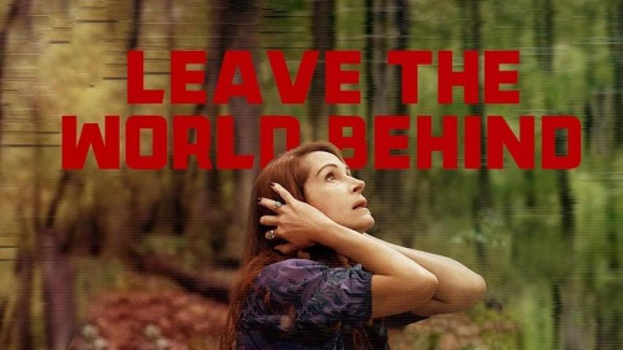مشاهدة فيلم Leave the World Behind 2023 مترجم 