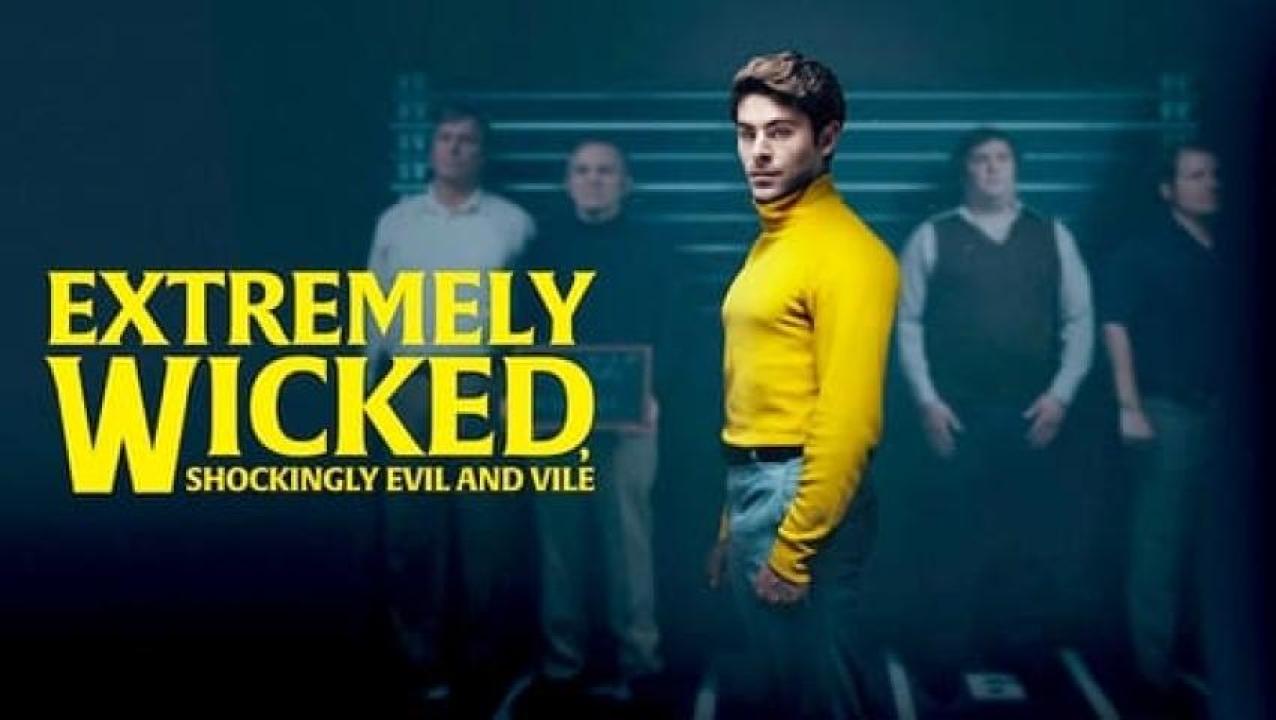 مشاهدة فيلم Extremely Wicked Shockingly Evil and Vile 2019 مترجم 
